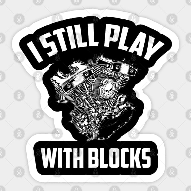 I Still Play With Blocks Racing Maintenance Man Gift Sticker by Synithia Vanetta Williams